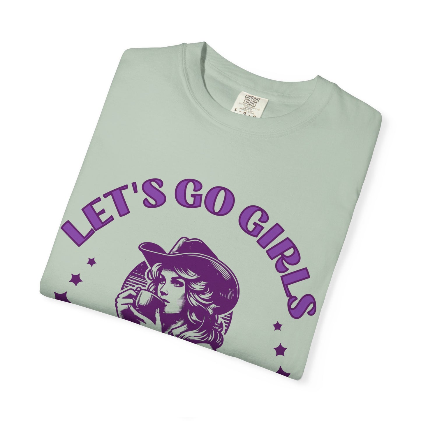 Let's Go Girls Comfort Color Tee