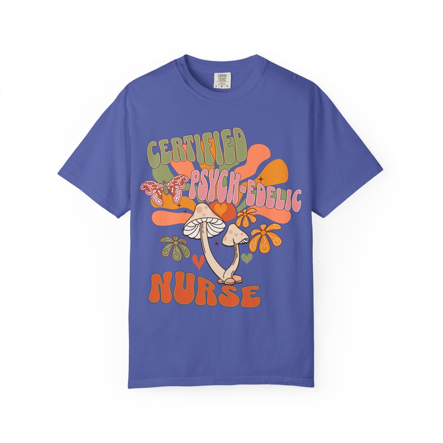 Comfort Colors Certified Psych-edelic Nurse T-shirt