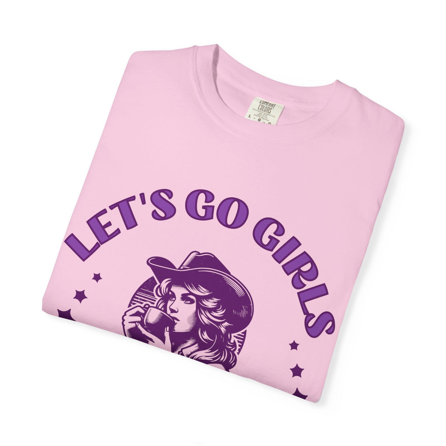 Let's Go Girls Comfort Color Tee