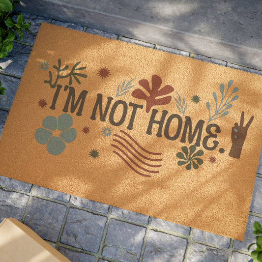 I'M NOT HOME Doormat