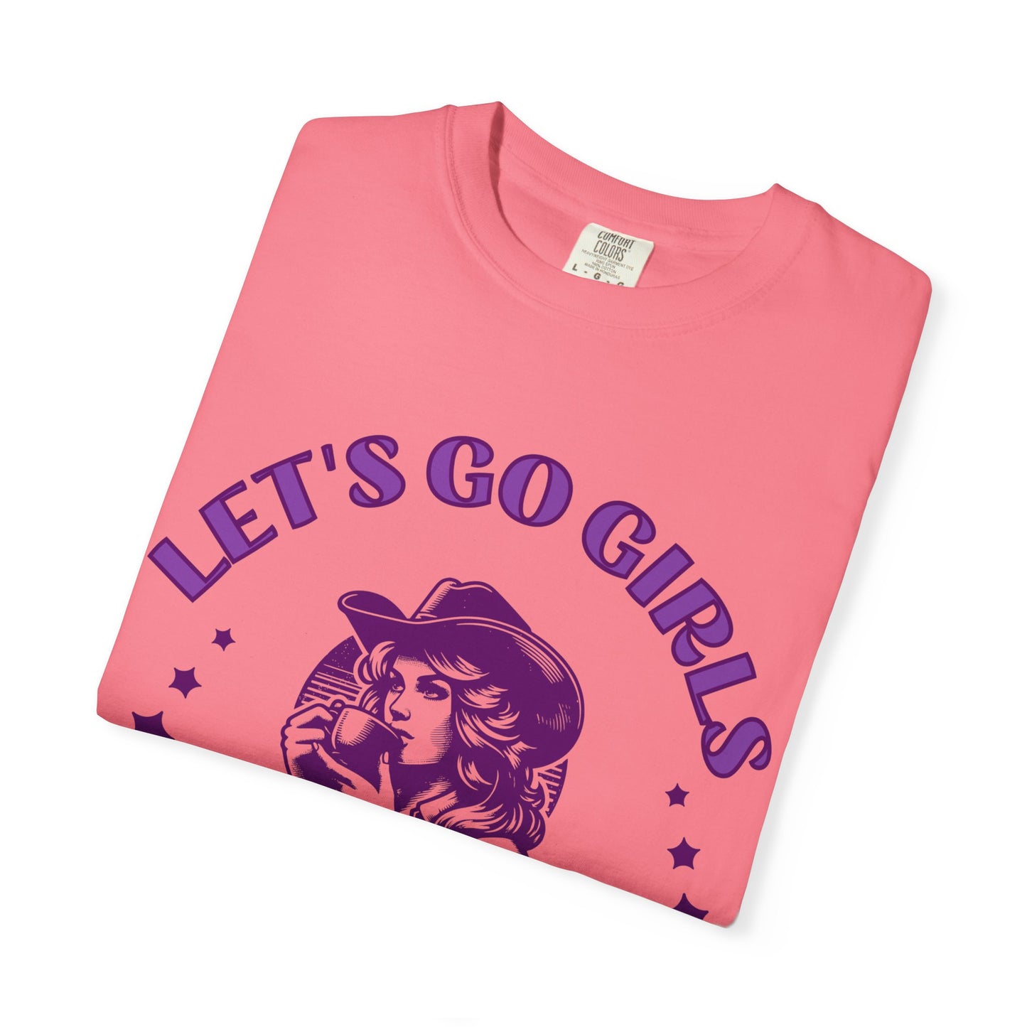 Let's Go Girls Comfort Color Tee