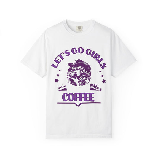 Let's Go Girls Comfort Color Tee